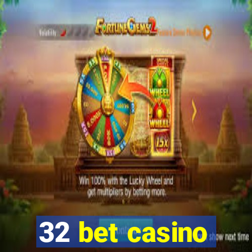 32 bet casino